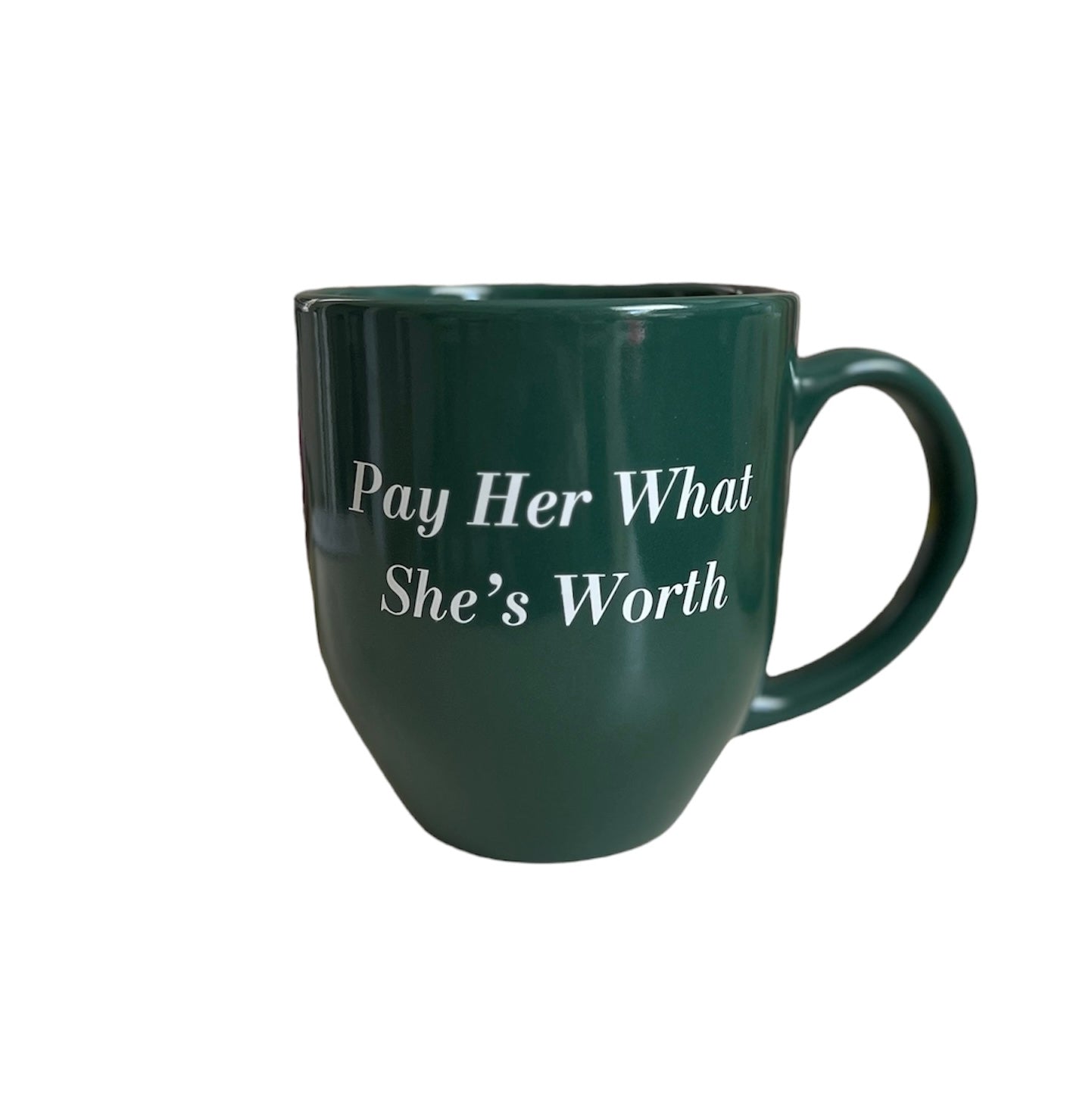 Pay Her What She’s Worth Mug