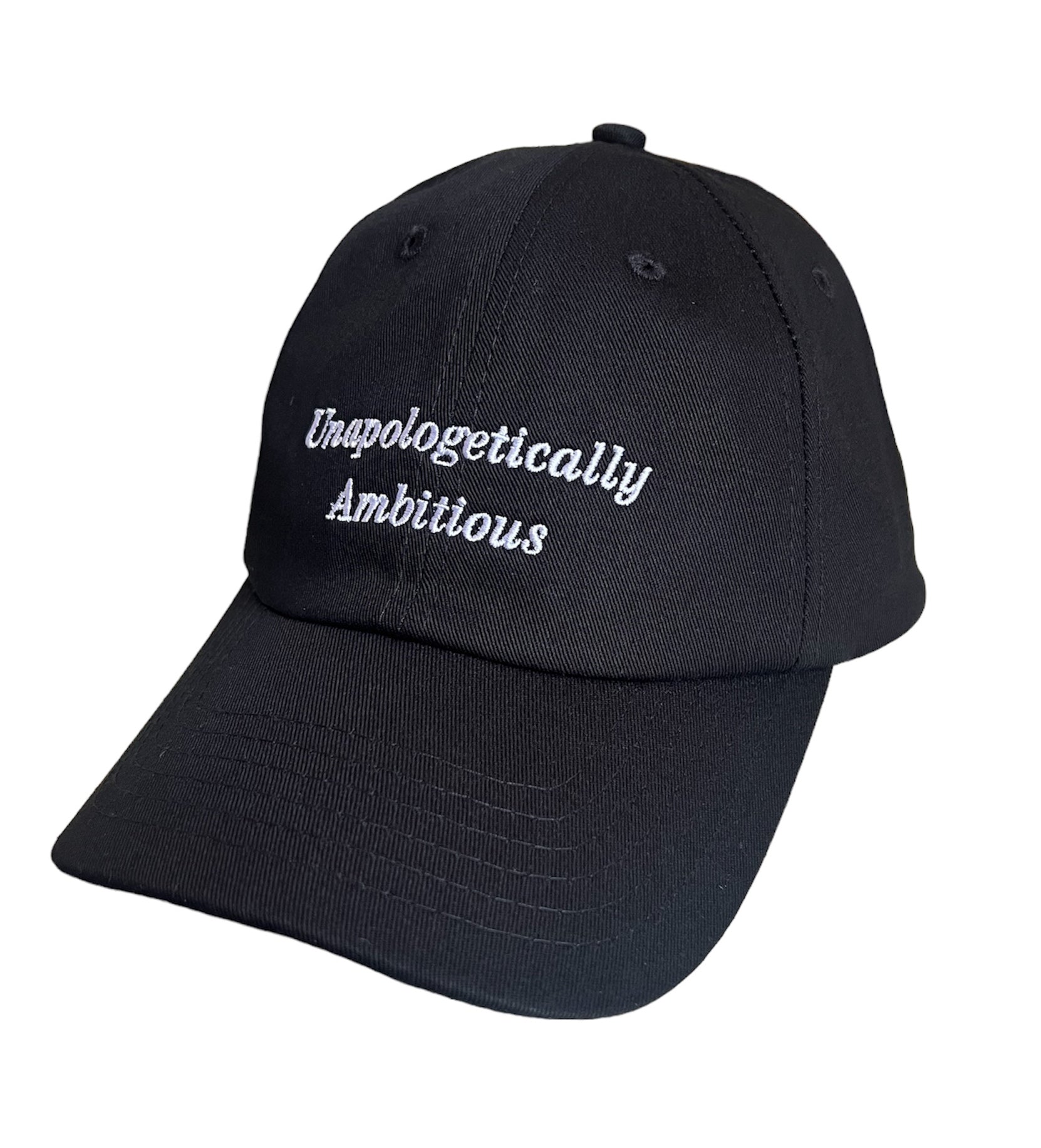 Unapologetically Ambitious Baseball Cap